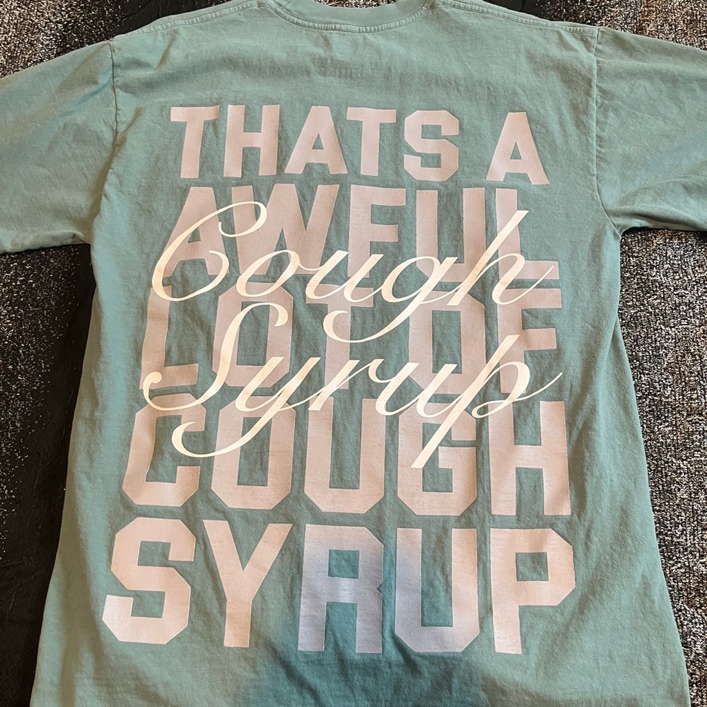 That’s An Awful Lot Of Cough Syrup Shirt M